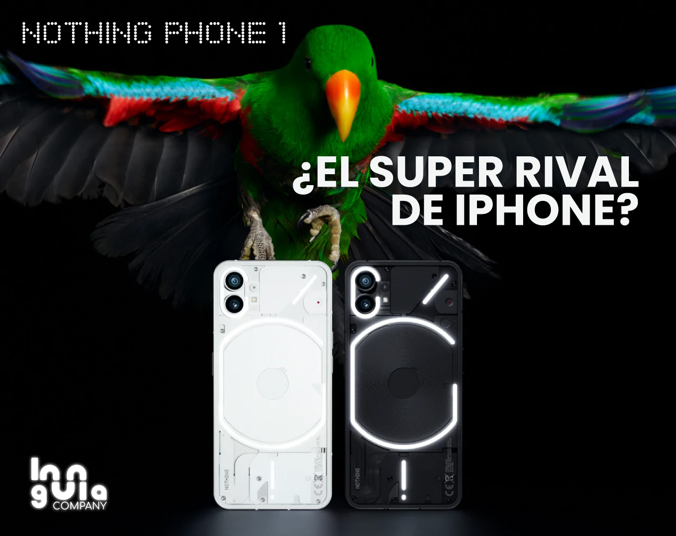 Nothing Phone 1, el inicio de una leyenda - innguia